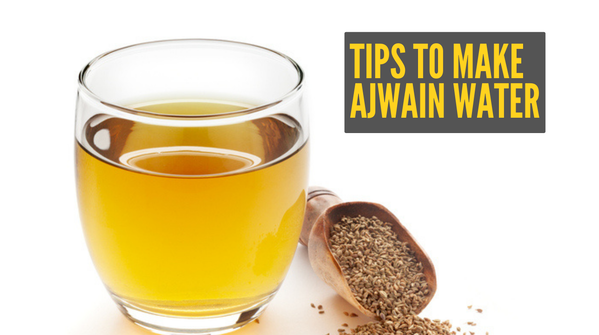 Right way to make ajwain water