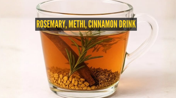Benefits of Rosemary, Methi, and Cinnamon Drink