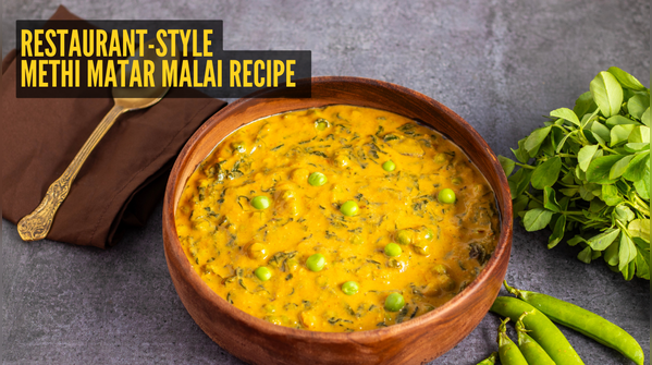 Restaurant-style Methi Matar Malai