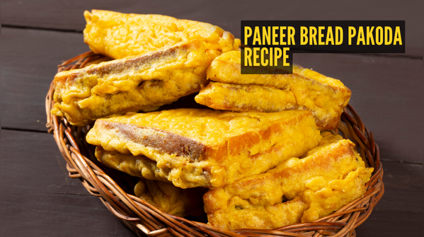 Easy Paneer Bread Pakoda Recipe
