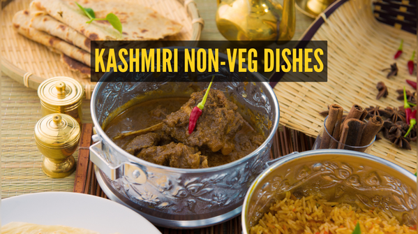 Classic non-veg dishes of Kashmiri cuisine
