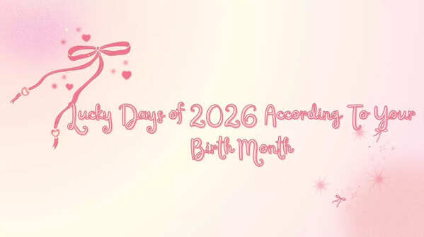Lucky Days of 2026 According To Your Birth Month