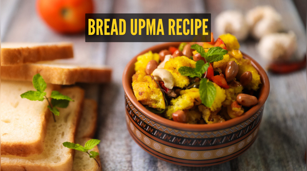 Right way to make Bread Upma