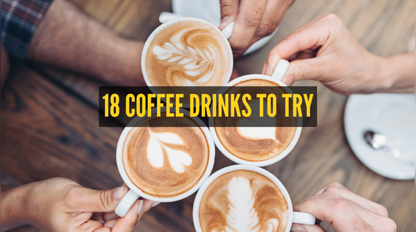 Coffee drinks to try