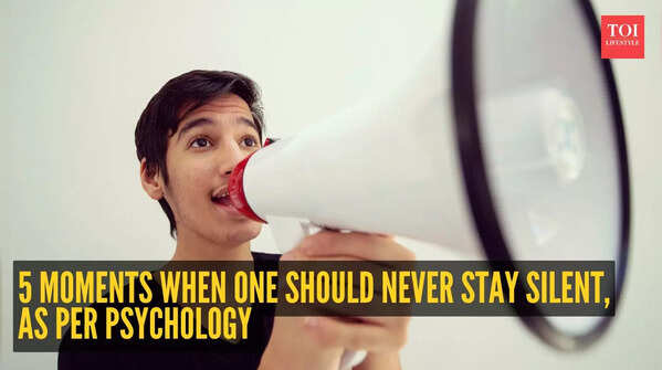 Psychology says one should NEVER stay silent in these moments