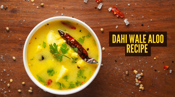 Right way to make Dahi Wale Aloo