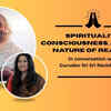 Article image for: Spirituality, consciousness, and the nature of reality | In conversation with Gurudev Sri Sri<i class="tbold"> ravishankar</i>