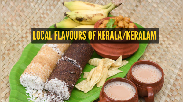 Must-try flavours of Kerala or Keralam