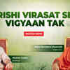 Article image for: <i class="tbold">Rishi</i> Virasat se Vigyan Tak
