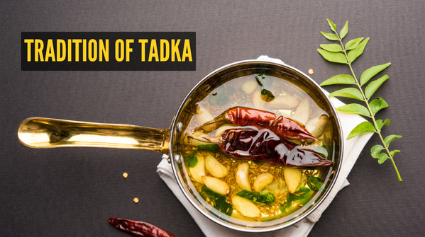 Importance of Tadka in Indian food