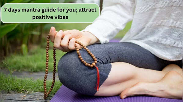 7 days mantra guide for you; attract positive vibes