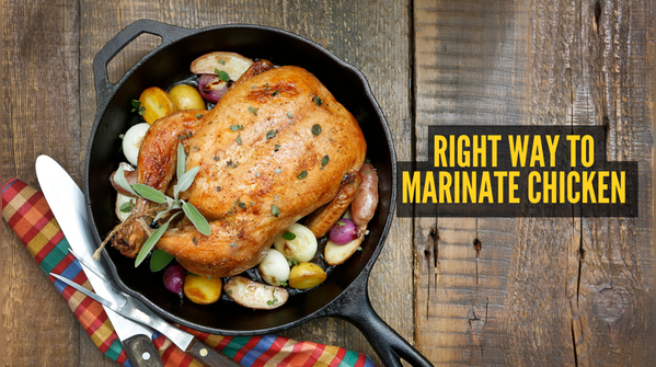 Importance of marinating chicken correctly