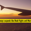 Article image for: Etihad Airways suspends Abu Dhabi flights until March 3 amid regional airspace closures