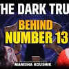 Article image for: The Secret Of Number 13: Bad Omen, Dangerous Coincidence, Or Just Fear? Manisha Koushik