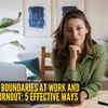 How to set boundaries at work and prevent burnout
