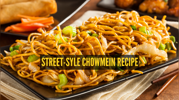Street-Style Chowmein Recipe