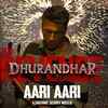 Article image for: Dhurandhar The Revenge | Song - <i class="tbold">Aari</i> <i class="tbold">Aari</i>