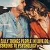 Article image for: 5 weird and silly things people in love do, according to psychology