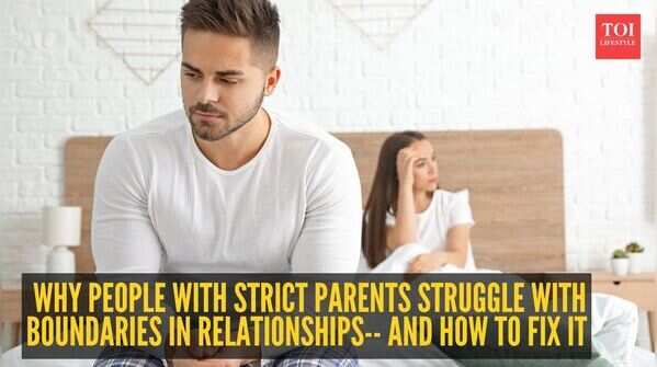 Why people with strict parents struggle with personal life boundaries