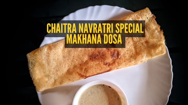 Makhana Dosa Recipe