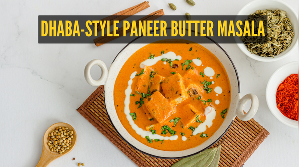 Tips to make Dhaba-style Paneer Butter Masala