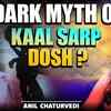 Article image for: The Dark Myth of Kaal Sarp Dosh | <i class="tbold">Anil</i> Chaturvedi Shocks with Real Truth