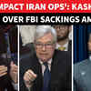 Article image for: 'C1-12 Firings Days Before Iran War': Fmr FBI Agent's EXPLOSIVE Rant Vs Kash Patel