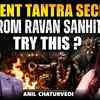 Article image for: Ravan Sanhita Secrets Unveiled! <i class="tbold">Anil</i> Chaturvedi Explains Ancient Tantra Mysteries