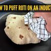 Article image for: Tips to make <i class="tbold">roti</i> on an induction