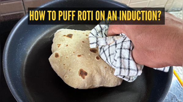 Tips to make roti on an induction