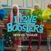 Article image for: I Love Boosters - Official Trailer