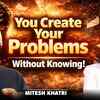 Article image for: Why Do You Attract Problems in Life? Hidden Truth Explained | Ft. Mitesh Khatri