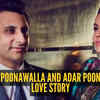 Natasha Poonawalla and Adar Poonawalla: The power couple's filmy love story 