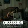 Article image for: Obsession - Official Trailer