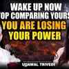 Article image for: Stop Comparing Yourself Now , You’re Losing Your Power | Wake Up Message Ft. Ujjawal Trivedi
