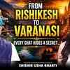 Article image for: <i class="tbold">rishikesh</i> To Varanasi: Hidden Rituals And Dark Secrets Of Every Ghat | Ft. Shishir Usha Bharti