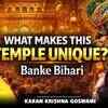 Article image for: Why Banke Bihari Temple Is So Unique? | Hidden Secrets Explained | Ft. Karan Krishna Goswami