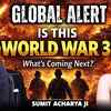 Article image for: World War 3 Warning? , What’s Coming Next | Global Alert | Ft. Acharya <i class="tbold">Sumit</i>