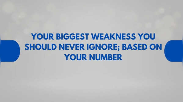 Your biggest weakness you should never ignore; based on your number