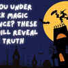 Article image for: Are you under Black Magic influence? these signs will reveal the truth