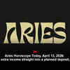 Article image for: Aries Horoscope Today, April 13, 2026: Put today’s extra income straight into a planned deposit, no detours