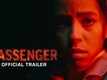 Passenger - Official Trailer