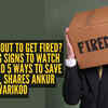 Article image for: Are you about to get <i class="tbold">fire</i>d? Signs to watch out for