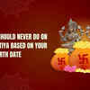 Article image for: Things you should NEVER Do on <i class="tbold">akshaya tritiya</i> based on your birth date