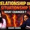 Article image for: Relationship or Situationship? What Changed in Modern Love ft <i class="tbold">Anand</i> Handa Deep Truths Revealed