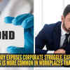 Article image for: 'I lost my job because of ADHD…': Viral layoff story exposes corporate struggle, expert explains why this is more common in workplaces than thought