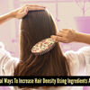 Article image for: 5 home remedies that can naturally boost hair density