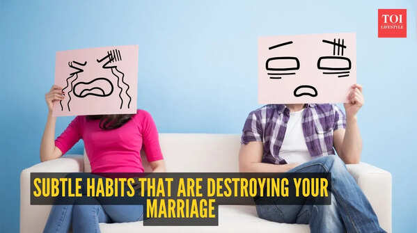 Habits that are destroying your marriage