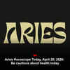 Article image for: Aries Horoscope Today, April 20, 2026: Be cautious about health today