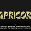 Article image for: Capricorn Horoscope Today, April 20, 2026: Today is the day of getting success in education